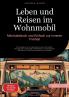 Leben und Reisen im Wohnmobil