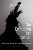 Die Erfindung der Indianer