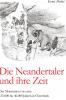 Die Neandertaler und ihre Zeit