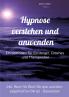 Hypnose verstehen und anwenden