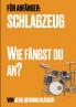 Schlagzeug - Wie fängst du an?