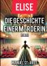 Elise - Die Geschichte einer Mörderin