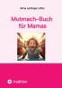 Mutmach-Buch für Mamas