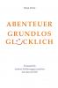 ABENTEUER GRUNDLOS GLÜCKLICH