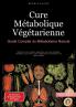 Cure Métabolique Végétarienne