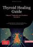 Thyroid Healing Guide