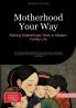 Motherhood Your Way