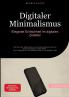 Digitaler Minimalismus