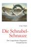Die Schnabel-Schnauze
