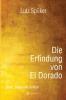 Die Erfindung von El Dorado