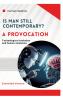 Is man still relevant? A provocation (Extended Version)
