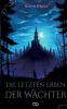Die letzten Erben der Wächter