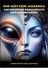 Die Götteragenda - die geheime Geschichte der Menschheit