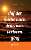 Auf der Suche nach dem was verloren ging