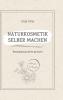 Naturkosmetik selber machen