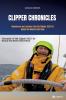 Clipper Chronicles - Adventures and Lessons from the Clipper 2023-24 Round the World Yacht Race
