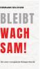 Bleibt wachsam!