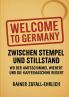 Welcome to Germany - Zwischen Stempel und Stillstand