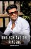 Uno Schiavo del Piacere
