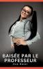 Baisée par le Professeur