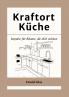 Kraftort Küche