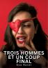 Trois hommes et un coup final