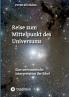 Reise zum Mittelpunkt  des Universums
