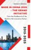 Made in China 2025 - The Grand Initiative