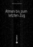 Atmen bis zum letzten Zug