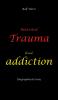 Inherited trauma - lived addiction