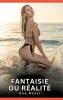 Fantaisie ou Réalité