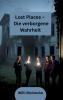 Lost Places - Die verborgene Wahrheit