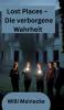 Lost Places - Die verborgene Wahrheit