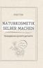 Naturkosmetik selber machen