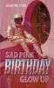 Sad Pink Birthday Glow Up