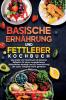 Basische Ernährung und Fettleber Kochbuch