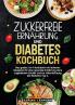 Zuckerfreie Ernährung und Diabetes Kochbuch