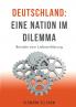 Deutschland - Eine Nation im Dilemma