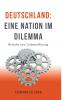 Deutschland - Eine Nation im Dilemma