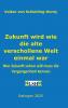 Zukunft wird wie die alte verschollene Welt einmal war