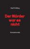 Der Mörder war es nicht