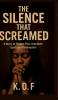 The Silence that Screamed