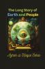 The Long Story of Earth and People