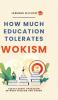 How much Education tolerates Wokism?