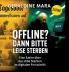 Offline? Dann bitte leise sterben