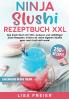 Ninja Slushi Rezeptbuch XXL