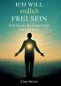 Ich will endlich frei sein