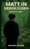 MATT IN SIEBEN ZÜGEN