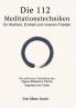 Die 112 + 16 Meditationstechniken