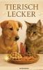 TIERISCH LECKER